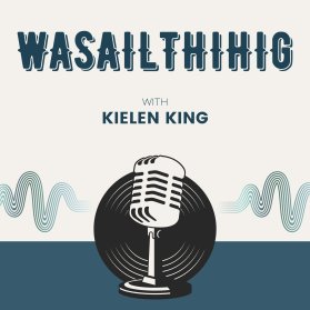 Podcast cover art. Light colored background with a green wide border at the bottom. Overlayed on the background and border is a vinyl record with a microphone in front. Text: WASAILTHIHIG with Kielen King